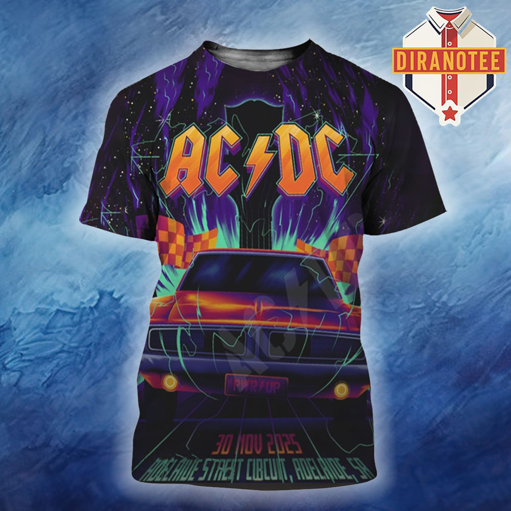 ACDC PWR Up 2025 Event Poster At Adelaide Street Circuit In Adelaide South Australia On November 30 2025 All Over Print Shirt ACDC PWR Up 2025 Event Poster At Adelaide Street Circuit In Adelaide South Australia On November 30 2025 All Over Print Shirt