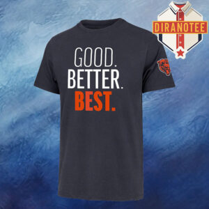 Chicago Bears Good Better Best Franklin Unisex T-Shirt