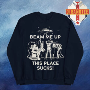 Stranger Things 5 Beam Me Up This Place Sucks Unisex Sweatshirt