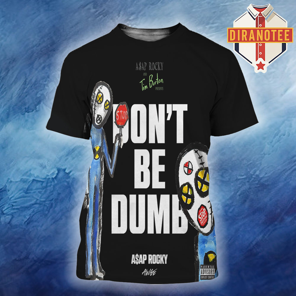 Asap Rocky Don't Be Dumb AWGE National Nothing Day Art ByTim Burton All Over Print Shirt Asap Rocky Don't Be Dumb AWGE National Nothing Day Art ByTim Burton All Over Print Shirt