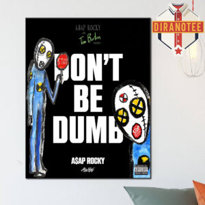 Asap Rocky Don’t Be Dumb AWGE National Nothing Day Art ByTim Burton Home Decor Poster Canvas
