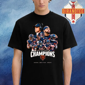 Chicago Bears Are 2025 NFC North Champions NFL Good Better Best Unisex T-Shirt