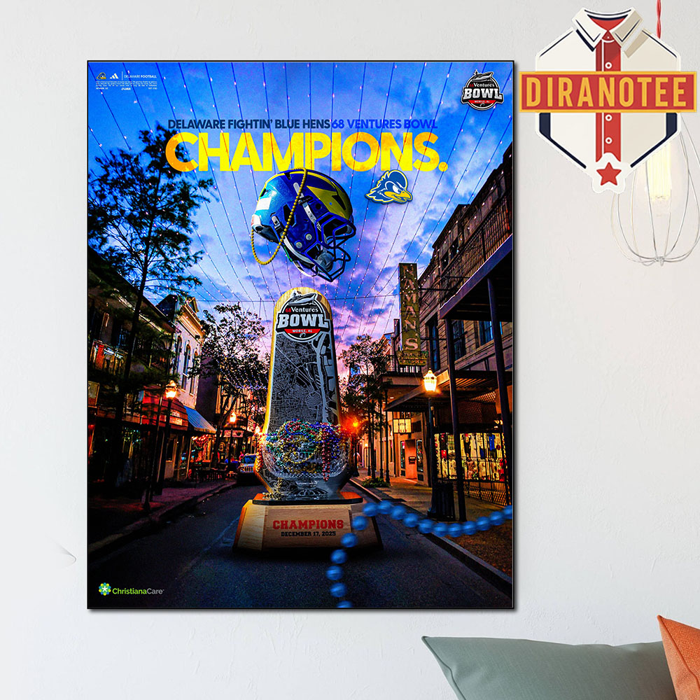 Delaware Fightin' Blue Hens Football Are 68 Ventures Bowl 2025 Champions Home Decor Poster Canvas Delaware Fightin' Blue Hens Football Are 68 Ventures Bowl 2025 Champions Home Decor Poster Canvas