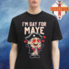 I’m Gay For Maye Rugby Ball Unisex T-Shirt I’m Gay For Maye Rugby Ball Unisex T-Shirt