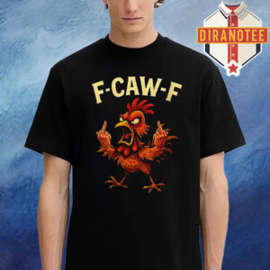 F Caw F Chicken Angry F Unisex T-Shirt