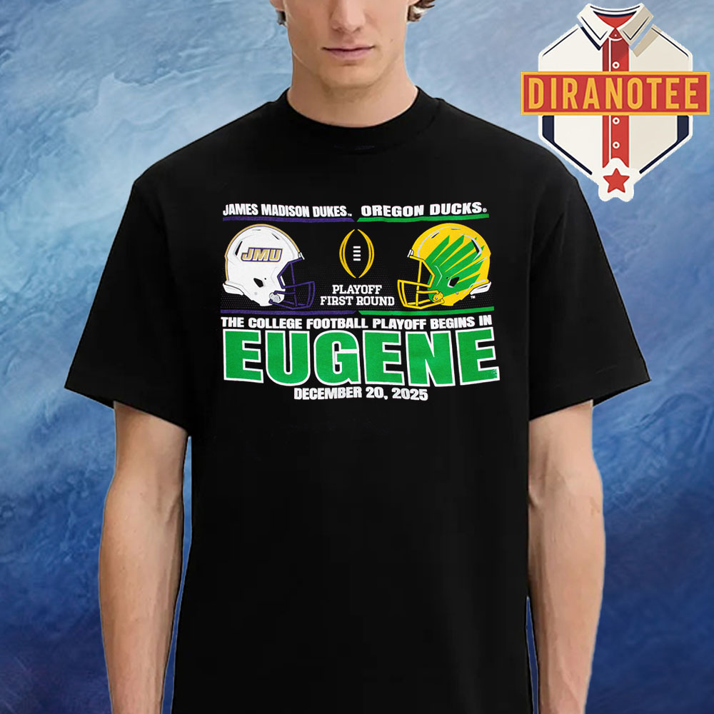 James Madison Dukes Vs Oregon Ducks Playoff Frist Round 2025 The College Football Playoff Begins In Eugene On December 20 2025 Unisex T-Shirt James Madison Dukes Vs Oregon Ducks Playoff Frist Round 2025 The College Football Playoff Begins In Eugene On December 20 2025 Unisex T-Shirt