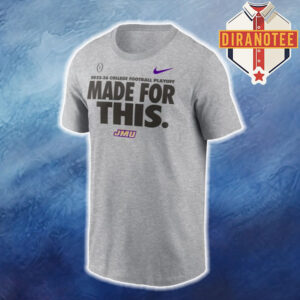 James Madison University Dukes Football 2025 College Football Playoffs Made For This Unisex T-Shirt