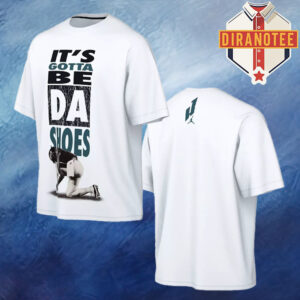 Jordan Jalyx Hunt It’s Gotta Be DA Shoes Graphic Two Sided Unisex T-Shirt