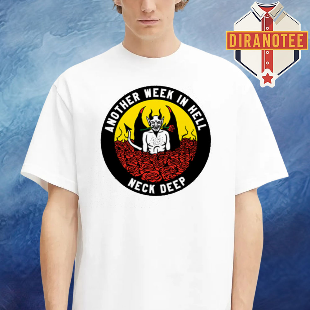 Neck Deep Merch Another Week In Hell Unisex T-Shirt Neck Deep Merch Another Week In Hell Unisex T-Shirt
