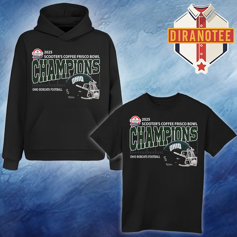 Ohio Bobcats Football Are 2025 Scooter's Coffee Frisco Bowl Champions Helmet At Ford Center At The Star On December 23 2025 Unisex Hoodie T-Shirt Ohio Bobcats Football Are 2025 Scooter's Coffee Frisco Bowl Champions Helmet At Ford Center At The Star On December 23 2025 Unisex Hoodie T-Shirt