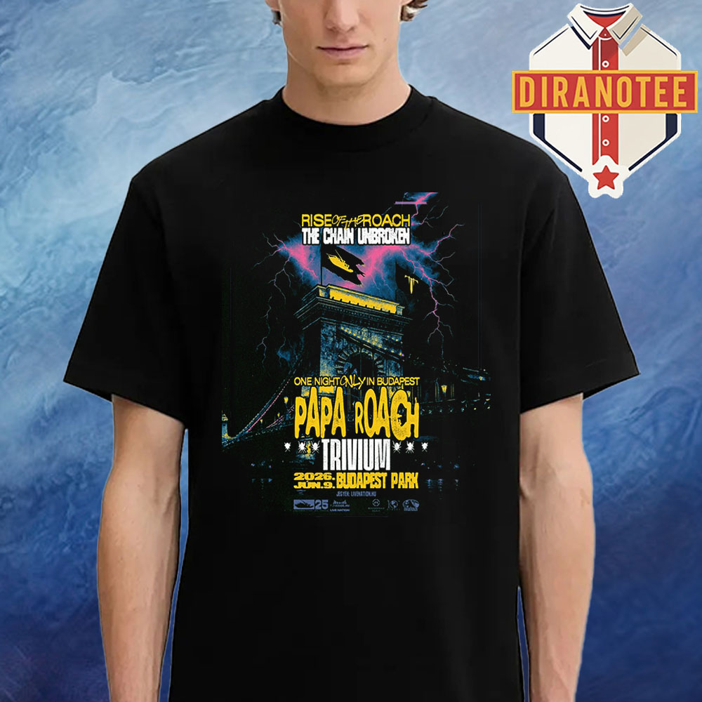 Papa Roach One Night Only In Budapest 2026 Poster At Budapest Park On June 9th 2026 Unisex T-Shirt Papa Roach One Night Only In Budapest 2026 Poster At Budapest Park On June 9th 2026 Unisex T-Shirt