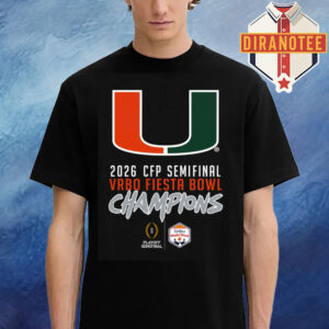 2026 CFP Semifinal Vrbo Fiesta Bowl Champions Are Miami Hurricanes Football Unisex T-Shirt