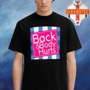 Back And Body Hurts Unisex T-Shirt