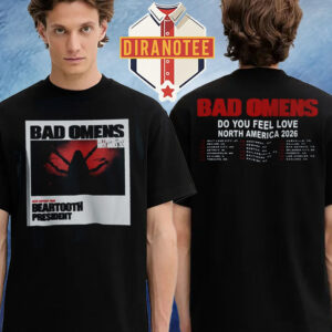 Bad Omen Merch Tee Do You Feel Love North America Tour 2026 Schedule Two Sided Unisex T-Shirt