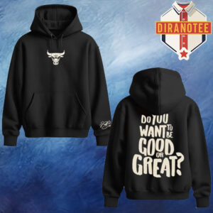 Chicago Bulls Derrick Rose Collection Do You Want To Be Good Or Great Unisex Hoodie
