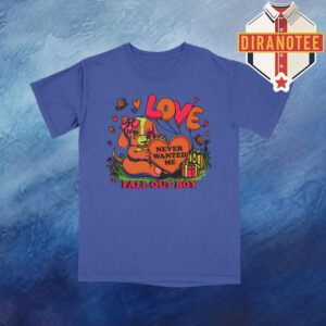 Fall Out Boy Valentine Drop Never Wanted Me Unisex T-Shirt