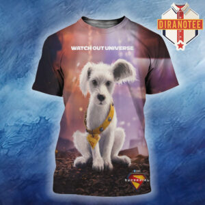 New Poster For Supergirl Featuring Baby Krypto Watch Out Universe Only In Theaters June 26 2026 All Over Print Shirt